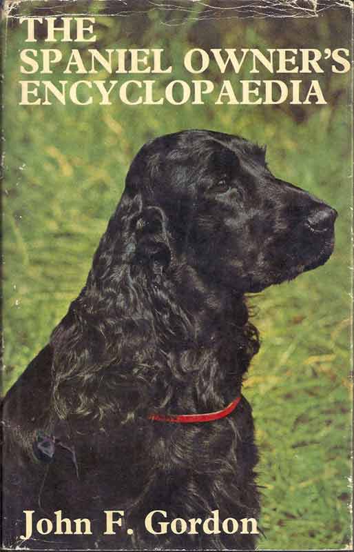 The Spaniel Owner's Enyclopaedia, John F. Gordon